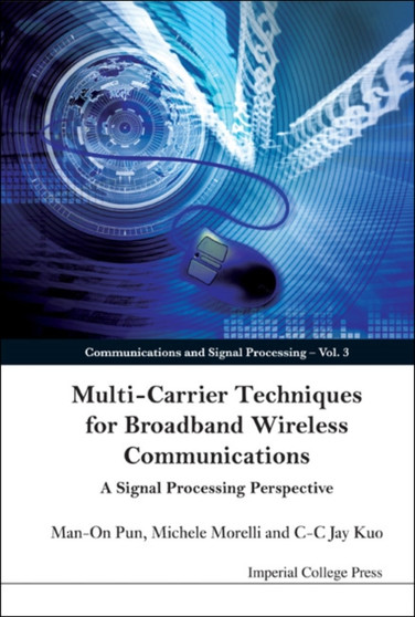 Multi-carrier Techniques For Broadband Wireless Communications: A Signal Processing Perspective : 3 by C-c Jay Kuo - Hardback