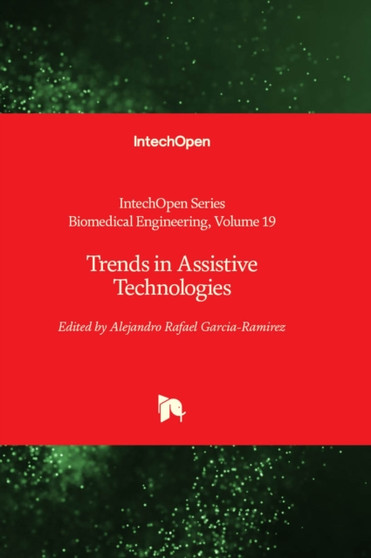 Trends in Assistive Technologies by Alejandro Rafael Garcia-Ramirez - Hardback