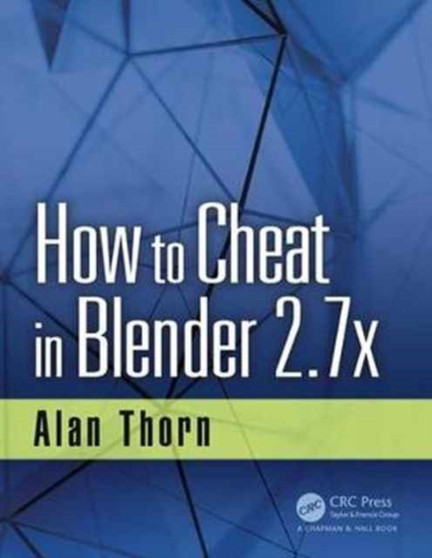 How to Cheat in Blender 2.7x by Alan Thorn - Paperback
