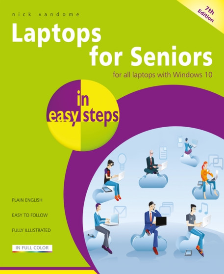 Laptops for Seniors in easy steps : For all laptops with Windows 10 by Nick Vandome - Paperback