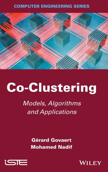 Co-Clustering : Models, Algorithms and Applications by Gerard Govaert - Hardback
