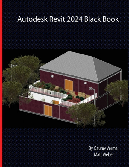 Autodesk Revit 2024 Black Book by Gaurav Verma - Paperback