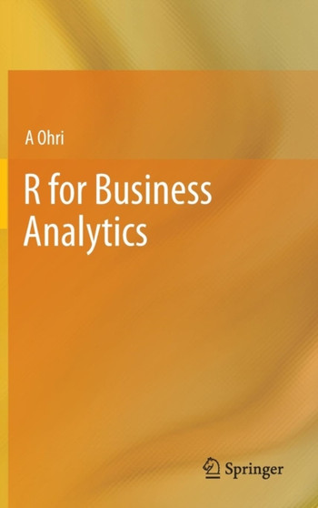 R for Business Analytics by A Ohri - Hardback