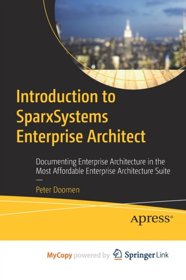 Introduction to SparxSystems Enterprise Architect : Documenting Enterprise Architecture in the Most Affordable Enterprise Architecture Suite by Doomen Peter Doomen - Paperback