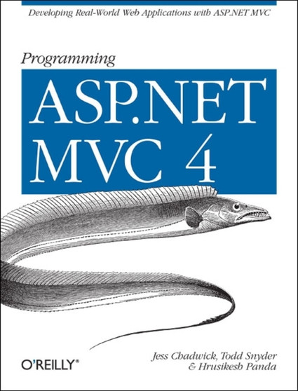 Programming ASP.NET MVC 4 : Developing Real-World Web Applications with ASP.NET Mvc by Jess Chadwick - Paperback