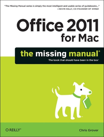 Office 2011 for Mac: The Missing Manual : The Book That Should Have Been in the Box by Chris Grover - Paperback
