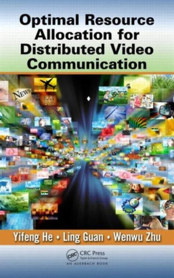 Optimal Resource Allocation for Distributed Video Communication by Yifeng He - Hardback