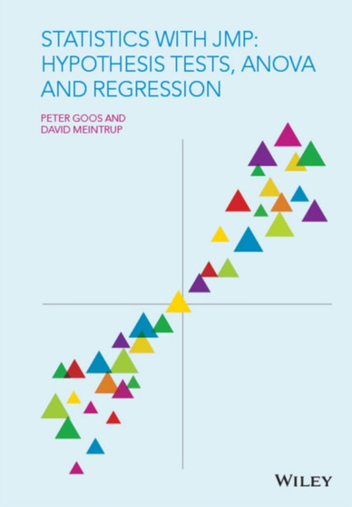 Statistics with JMP: Hypothesis Tests, ANOVA and Regression by Peter Goos - Hardback