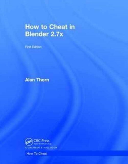 How to Cheat in Blender 2.7x by Alan Thorn - Hardback