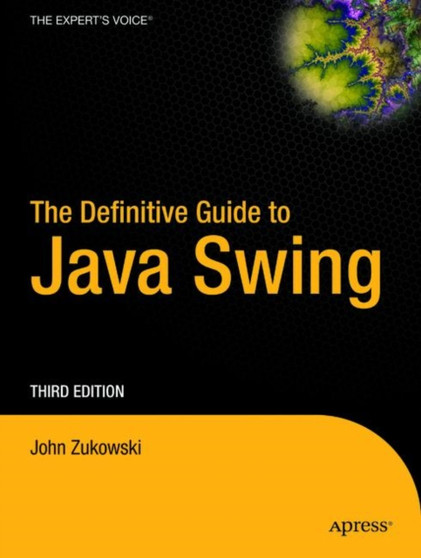 The Definitive Guide to Java Swing by John Zukowski - Paperback