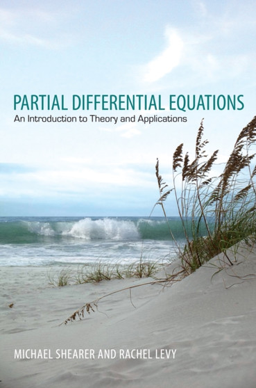 Partial Differential Equations : An Introduction to Theory and Applications by Michael Shearer - Hardback