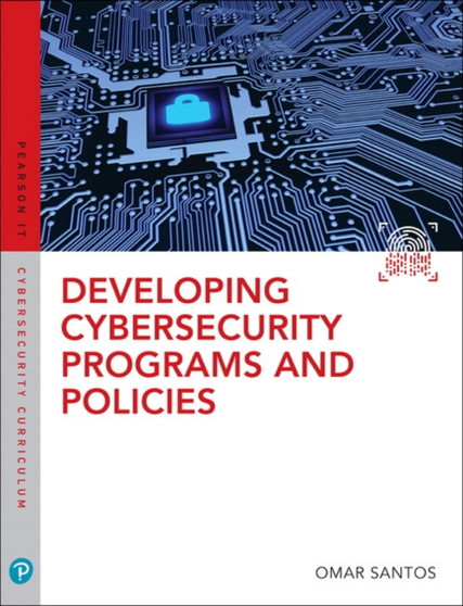 Developing Cybersecurity Programs and Policies by Omar Santos - Paperback