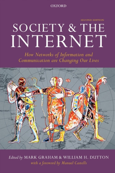 Society and the Internet : How Networks of Information and Communication are Changing Our Lives by Mark Graham - Paperback