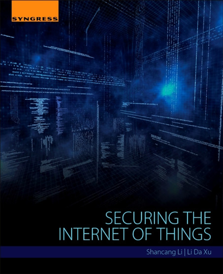 Securing the Internet of Things by Shancang Li - Paperback