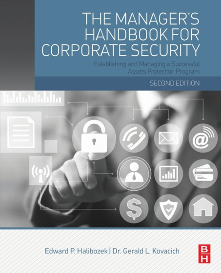 The Manager's Handbook for Corporate Security : Establishing and Managing a Successful Assets Protection Program by Edward Halibozek - Paperback