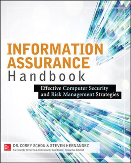 Information Assurance Handbook: Effective Computer Security and Risk Management Strategies by Corey Schou - Paperback