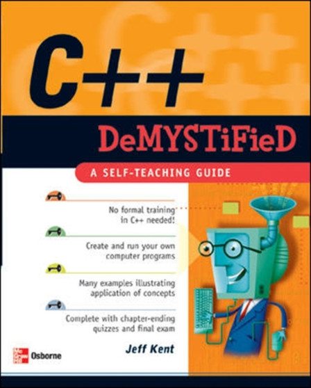 C++ Demystified by Jeff Kent - Paperback