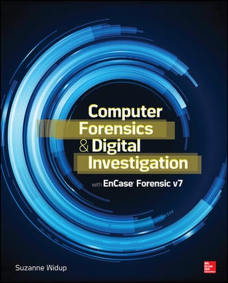 Computer Forensics and Digital Investigation with EnCase Forensic v7 by Suzanne Widup - Paperback