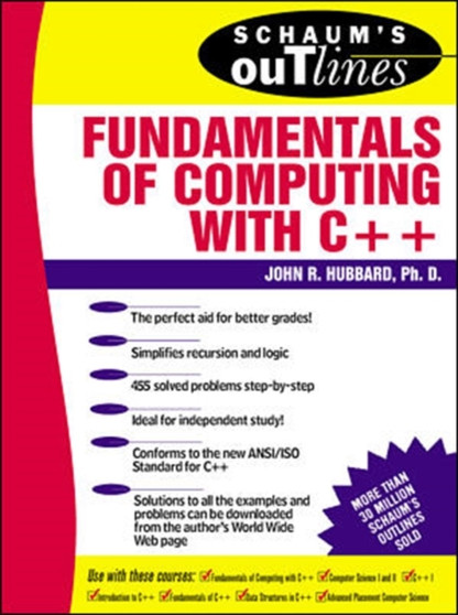 Schaum's Outline of Fundamentals of Computing with C++ by John Hubbard - Paperback