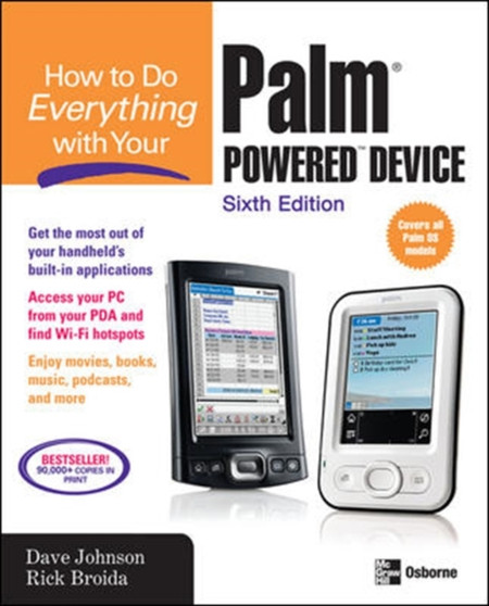 How to Do Everything with Your Palm Powered Device, Sixth Edition by Dave Johnson - Paperback