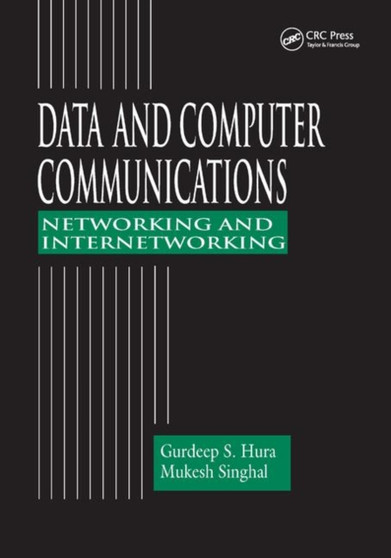 Data and Computer Communications : Networking and Internetworking by Gurdeep S. Hura - Paperback