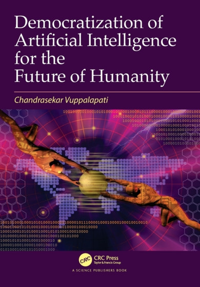 Democratization of Artificial Intelligence for the Future of Humanity by Chandrasekar Vuppalapati - Paperback