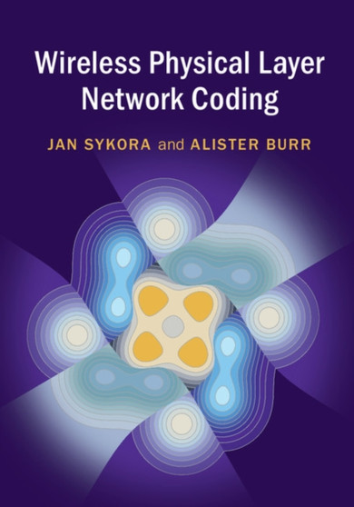 Wireless Physical Layer Network Coding by Jan Sykora - Hardback
