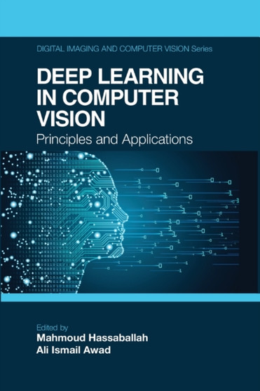Deep Learning in Computer Vision : Principles and Applications by Mahmoud Hassaballah - Paperback