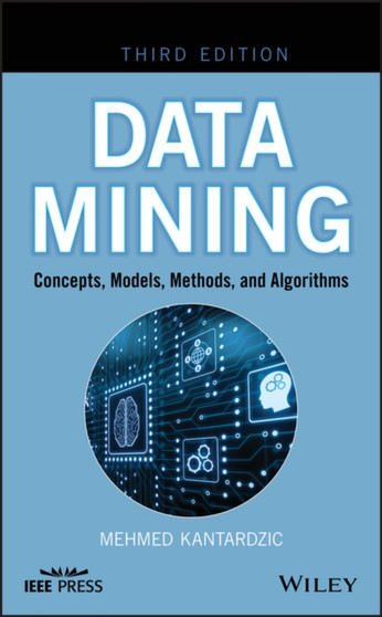 Data Mining : Concepts, Models, Methods, and Algorithms by Mehmed Kantardzic - Hardback