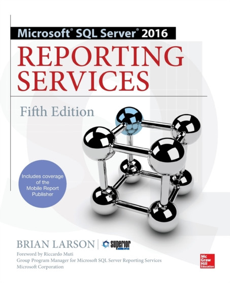 Microsoft SQL Server 2016 Reporting Services, Fifth Edition by Brian Larson - Paperback