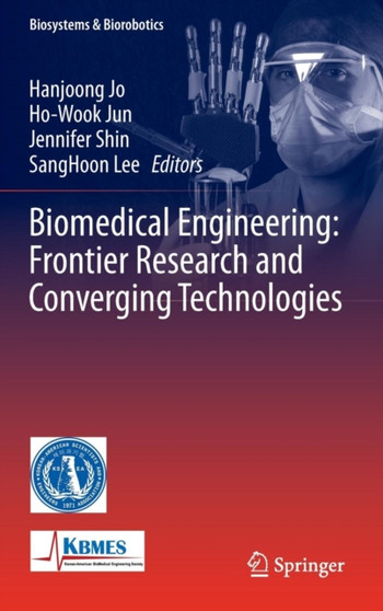 Biomedical Engineering: Frontier Research and Converging Technologies : 9 by Hanjoong Jo - Hardback