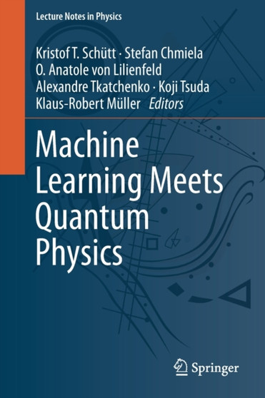 Machine Learning Meets Quantum Physics : 968 by Kristof T. Schutt - Paperback