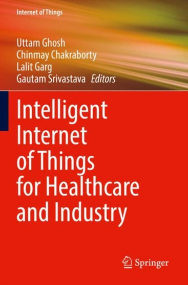 Intelligent Internet of Things for Healthcare and Industry by Uttam Ghosh - Paperback