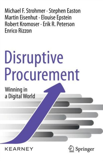 Disruptive Procurement : Winning in a Digital World by Michael F. Strohmer - Hardback