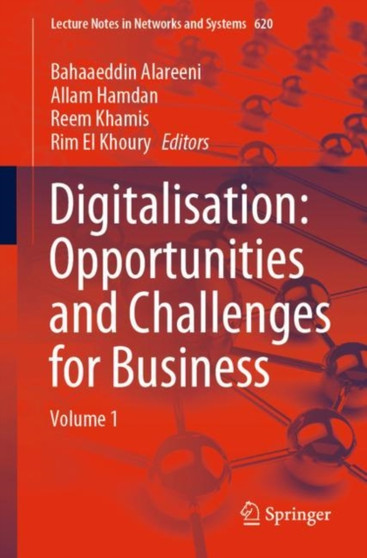 Digitalisation: Opportunities and Challenges for Business : Volume 1 : 620 by Bahaaeddin Alareeni - Paperback