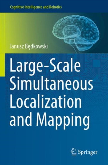 Large-Scale Simultaneous Localization and Mapping by Janusz Bedkowski - Paperback