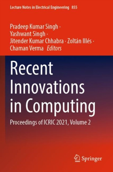 Recent Innovations in Computing : Proceedings of ICRIC 2021, Volume 2 : 855 by Pradeep Kumar Singh - Paperback