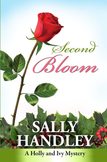 Second Bloom : A Holly and Ivy Mystery : 1
