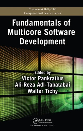 Fundamentals of Multicore Software Development by Victor Pankratius - Hardback