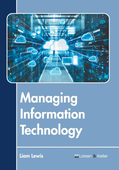 Managing Information Technology by Liam Lewis - Hardback