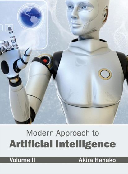 Modern Approach to Artificial Intelligence: Volume II by Akira Hanako - Hardback