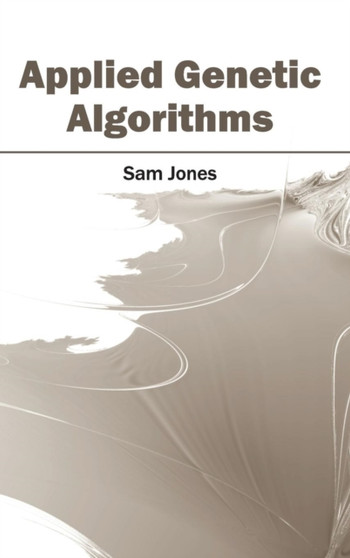 Applied Genetic Algorithms by Sam Jones - Hardback