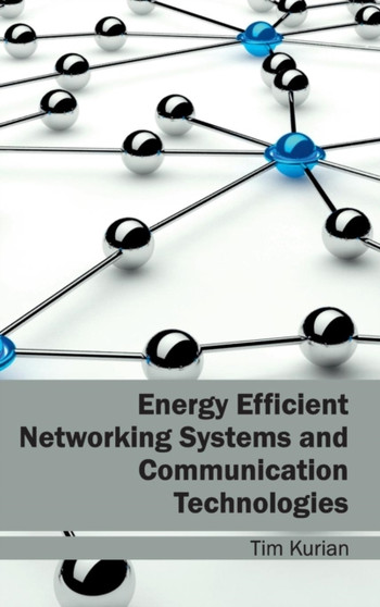 Energy Efficient Networking Systems and Communication Technologies by Tim Kurian - Hardback