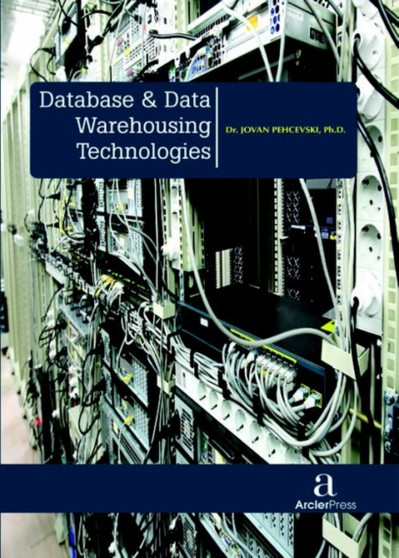 Database & Data Warehousing Technologies by Jovan Pehcevski - Hardback