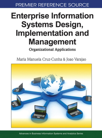 Enterprise Information Systems Design, Implementation and Management : Organizational Applications by Maria Manuela Cruz-Cunha - Hardback