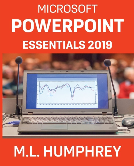 PowerPoint Essentials 2019 by M L Humphrey - Paperback