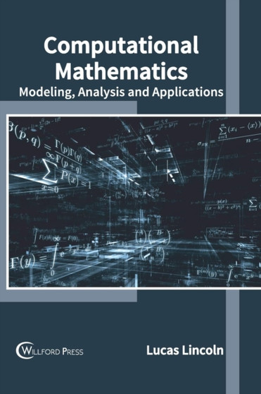 Computational Mathematics: Modeling, Analysis and Applications by Lucas Lincoln - Hardback