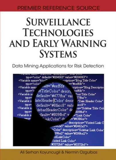 Surveillance Technologies and Early Warning Systems : Data Mining Applications for Risk Detection by Ali Serhan Koyuncugil - Hardback