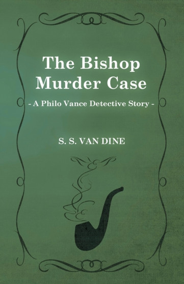 The Bishop Murder Case (A Philo Vance Detective Story)