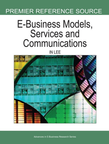 E-business Models, Services and Communications by In Lee - Hardback
